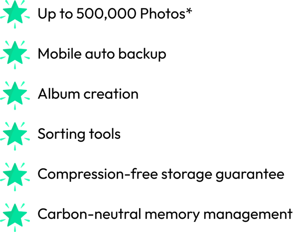 Up to 500,000 photos*, Mobile auto backup, Album creation, sorting tools, compression-free storage guarantee, carbon-neutral memory management